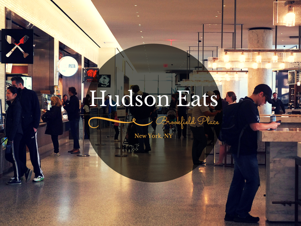 Hudson Eats nyc's hudson eats at brookfield place • cultural xplorer Hudson Eats nyc's hudson eats at brookfield place • cultural xplorer