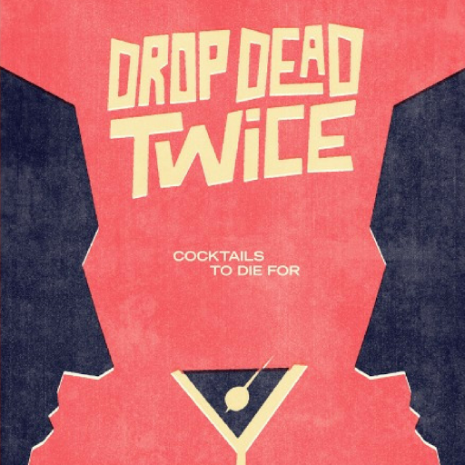 Drop Dead Twice