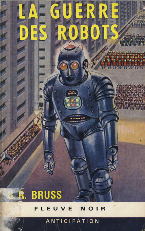 Couverture de livre de science fiction : La guerre des robots - Pour vous Madame, pour vous Monsieur, des publicités, illustrations et rédactionnels choisis avec amour dans des publications des années 50, 60 et 70. Popcards Factory vous offre des divertissements de qualité. Vous pouvez également nous retrouver sur www.popcards.fr et www.filmfix.fr   - For you Madame, for you Sir, advertising, illustrations and editorials lovingly selected in publications from the fourties, the sixties and the seventies. Popcards Factory offers quality entertainment. You may also find us on www.popcards.fr and www.filmfix.fr