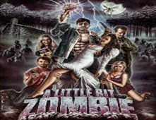 فيلم A Little Bit Zombie