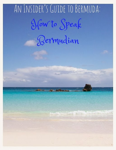 An Insider’s Guide to Bermuda: How to Speak Bermudian