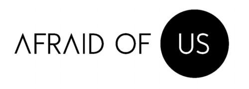 AFRAID OF US