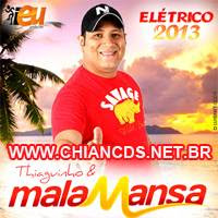 CD Thiaguinho e Mala Mansa - CD Elétrico - 2013