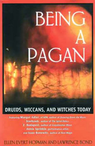 Being A Pagan By Ellen Evert Hopman And Lawrence Bond