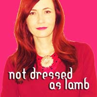 Not Dressed As Lamb