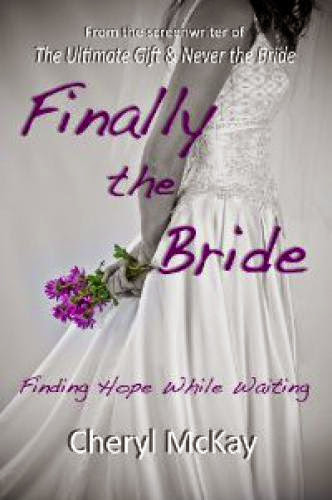 Finally The Bride Finding Hope While Waiting By Cheryl Mckay