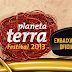 Aquecimento Planeta Terra: Um Apanhado Geral do Festival + Novidades da Edição 2013!