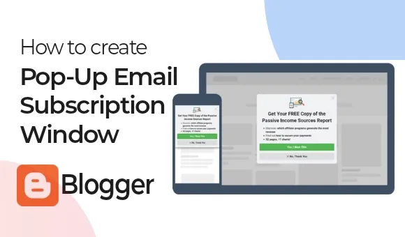 How to create an popup email subscription box for your Blogger website