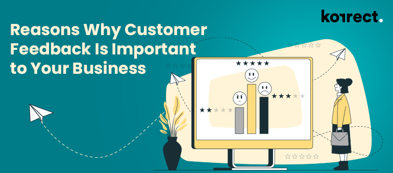 Reasons why customer feedback is important to your business