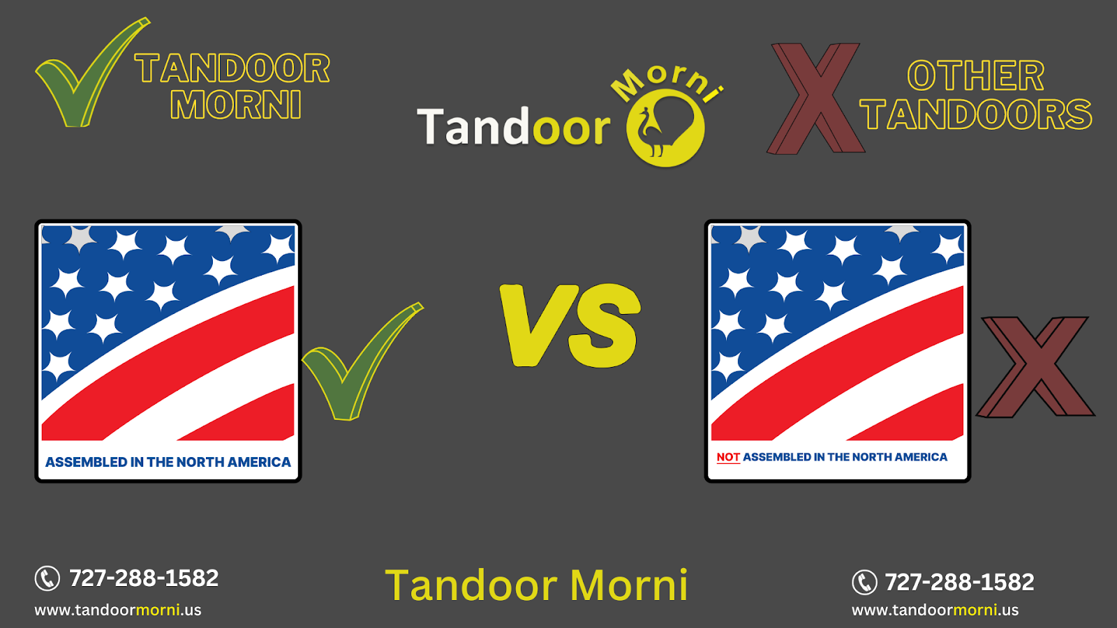 Morni's Tandoori Tandoor is manufactured in North America, however tandoor manufactured by other producers is not.

Puri tandoor, gulati tandoor, and omcan tandoor are not assembled in North America, although morni tandoor is.