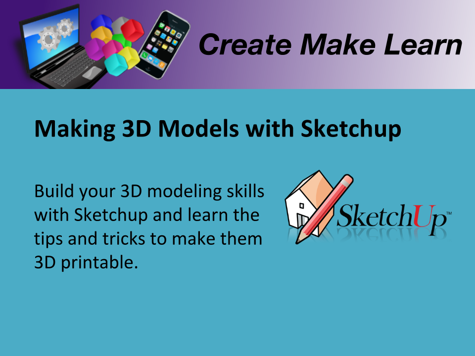 CML Workshop Slides Making 3D models with Sketchup.png