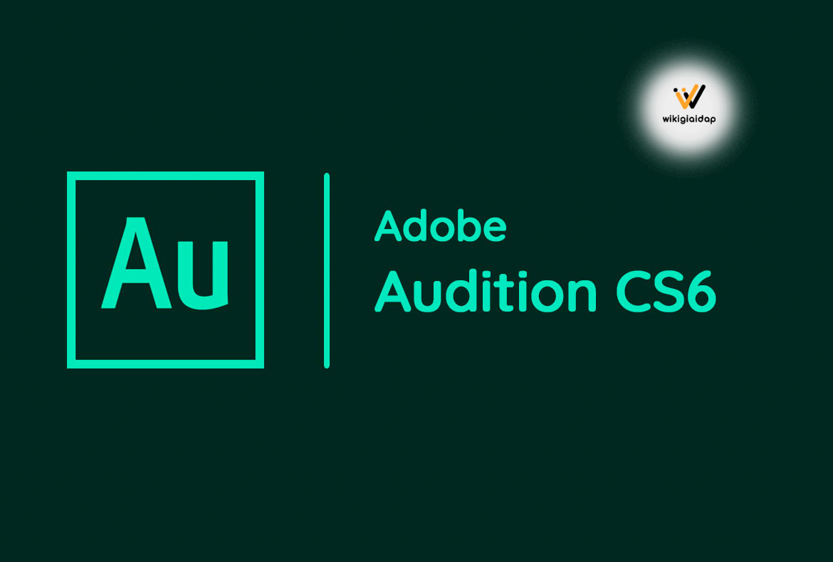 Giới thiệu về Adobe Audition CS6