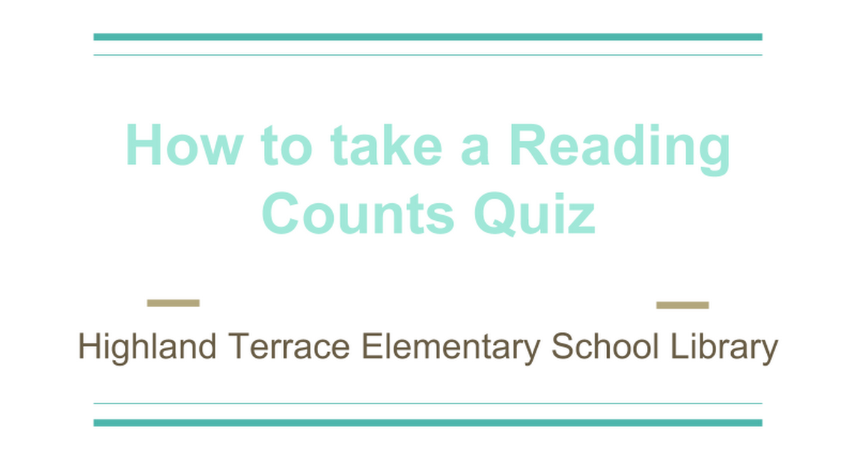 How to take a Reading Counts quiz. - Google Slides