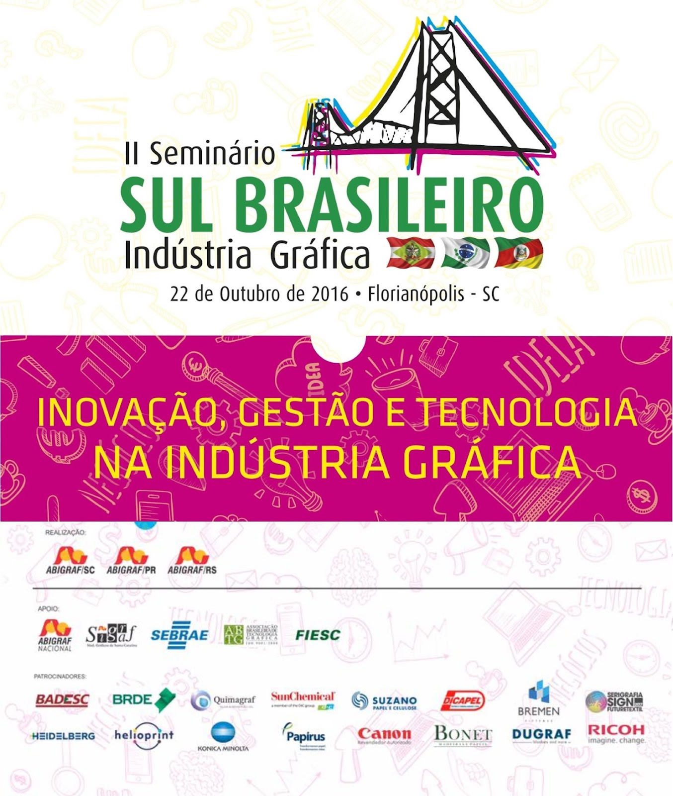 O maior encontro da Indústria Gráfica do Sul do Brasil!