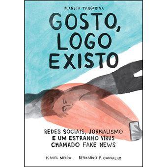 Gosto, Logo Existo - Isabel Meira, Bernardo P. Carvalho ...