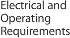 Electrical and Operating Requirements