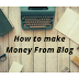 How to Start A Blog For Free And Make Money Online