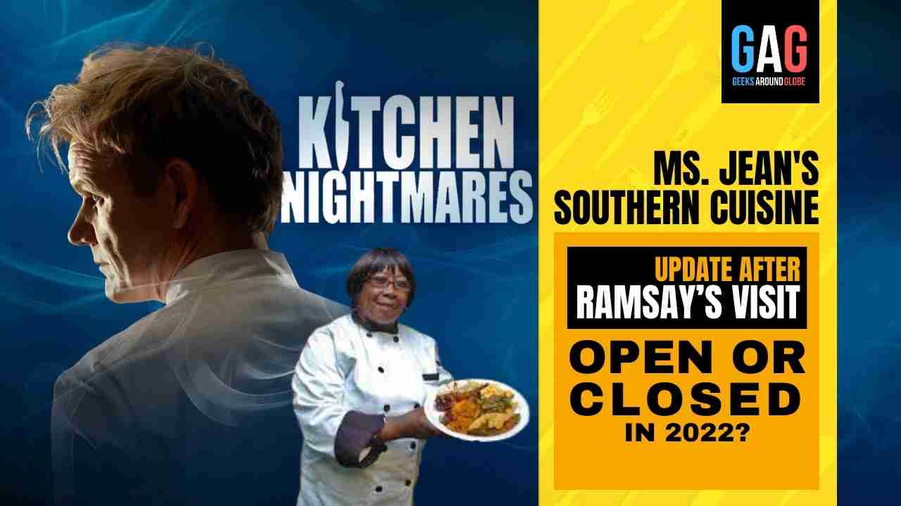 Ms. Jean's Southern Cuisine'S Kitchen Nightmares update – After Gordon  Ramsay's visit (OPEN OR CLOSED IN 2022) - Geeks Around Globe