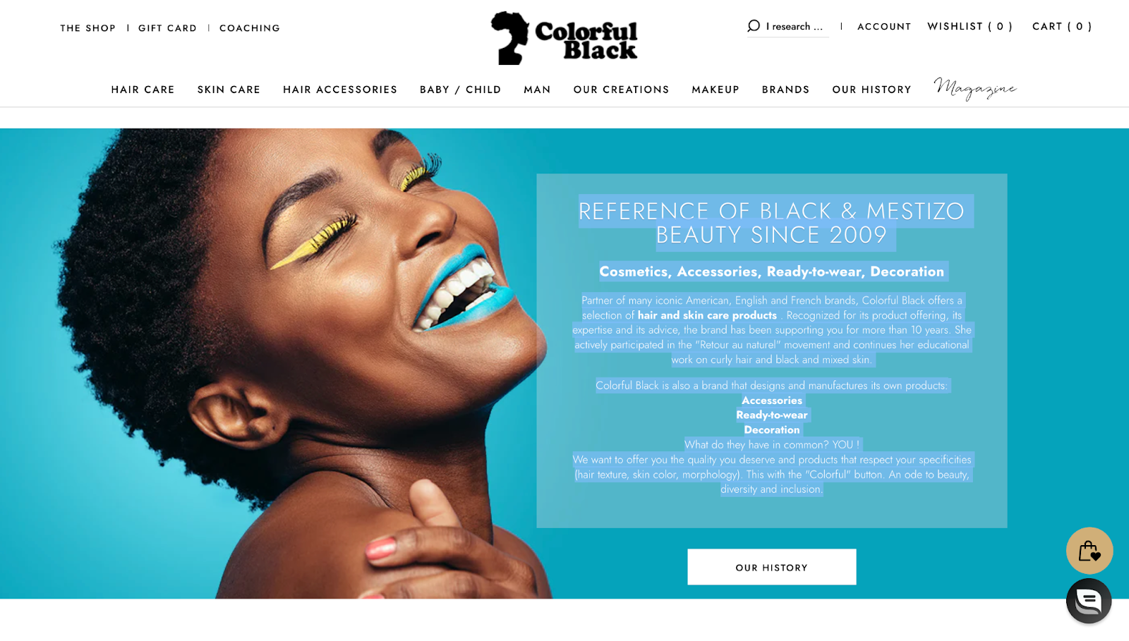 Mental Wellness Brands for World Mental Health Day–A screenshot of Colorful Black’s homepage showing a black woman smiling with yellow eyeliner and blue lipstick on a blue background. The text reads, “REFERENCE OF BLACK & MESTIZO BEAUTY SINCE 2009 Cosmetics, Accessories, Ready-to-wear, Decoration. Partner of many iconic American, English and French brands, Colorful Black offers a selection of hair and skin care products . Recognized for its product offering, its expertise and its advice, the brand has been supporting you for more than 10 years. She actively participated in the 