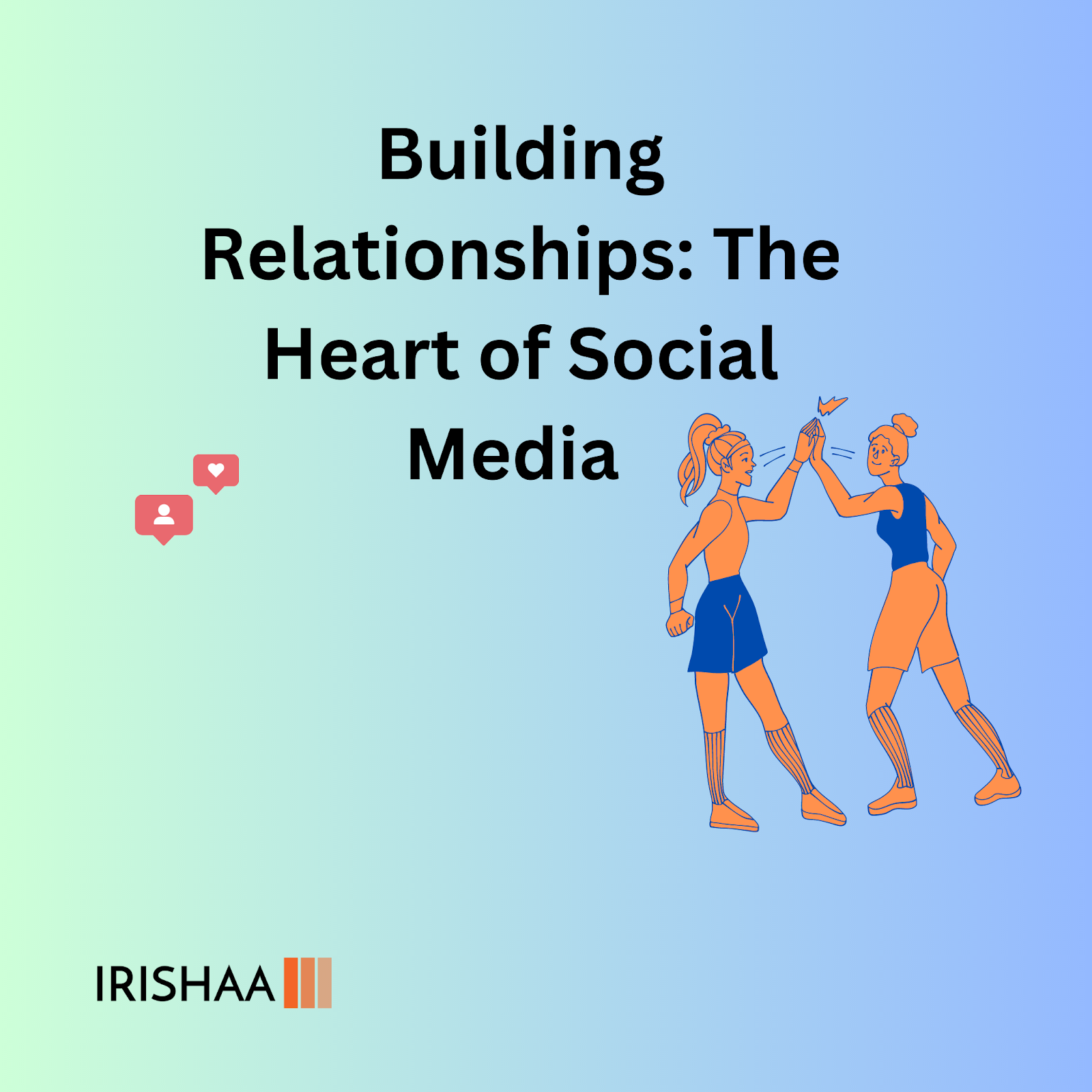 Building Relationships: The Heart of Social Media 


