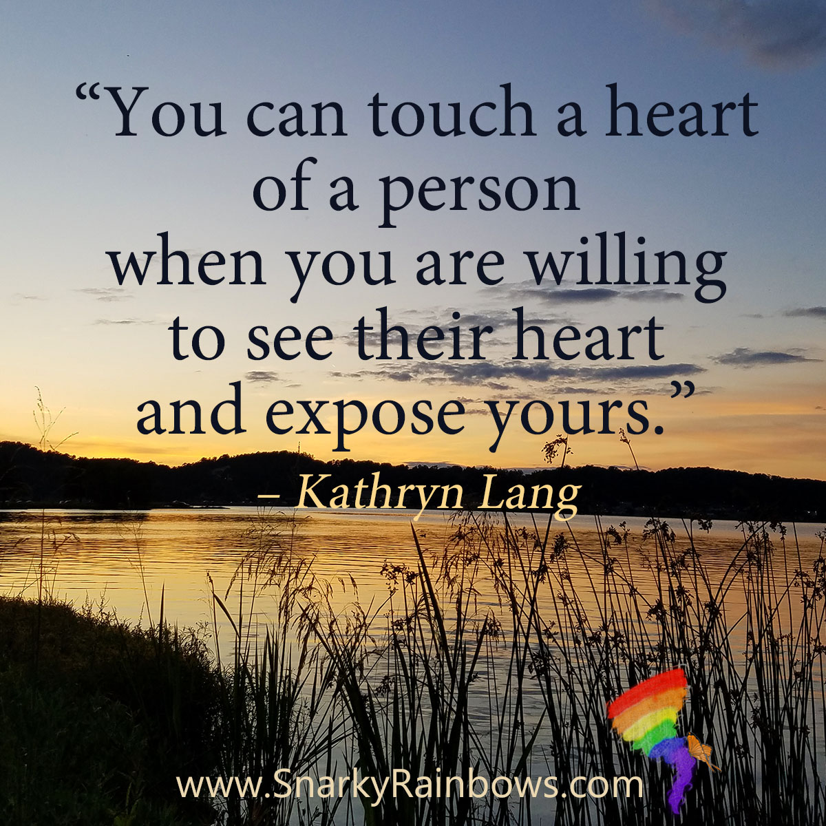 #QuoteoftheDay

You can touch a heart of a person when you are willing to see their heart and expose yours.
- Kathryn Lang