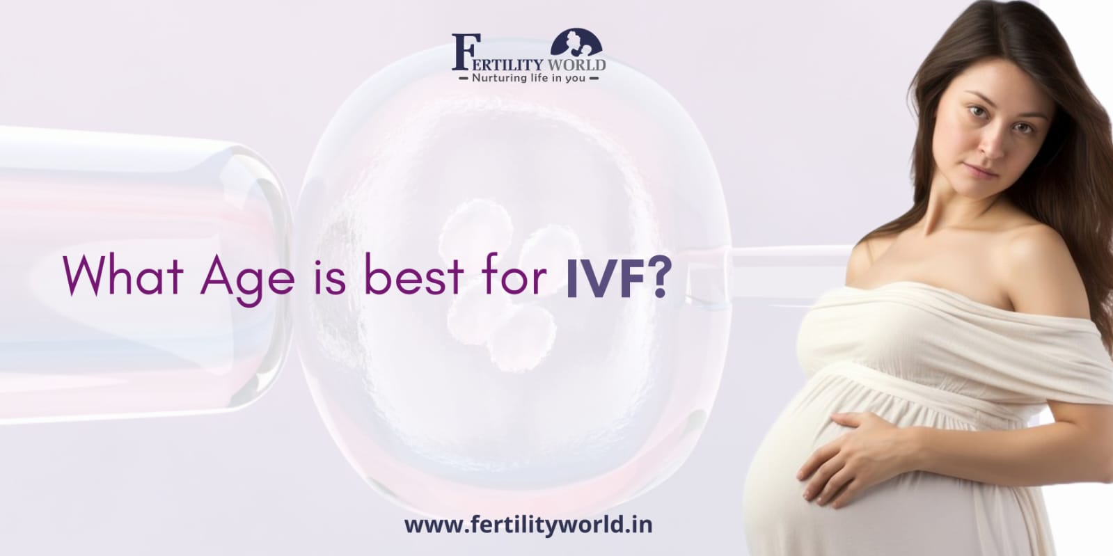 The best age for women to succeed in IVF process treatment