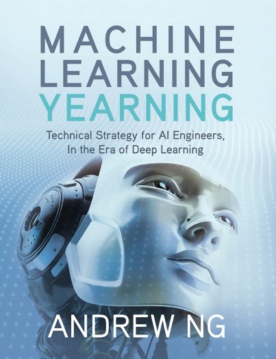 Machine Learning Yearning