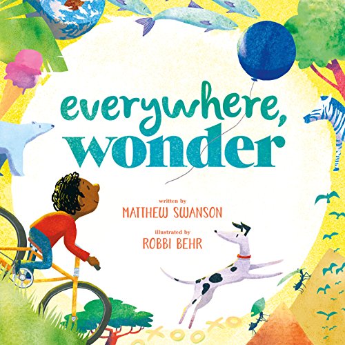 Everywhere, Wonder by Matthew Swanson & Robbi Behr  to inspire toddler passion for travel
