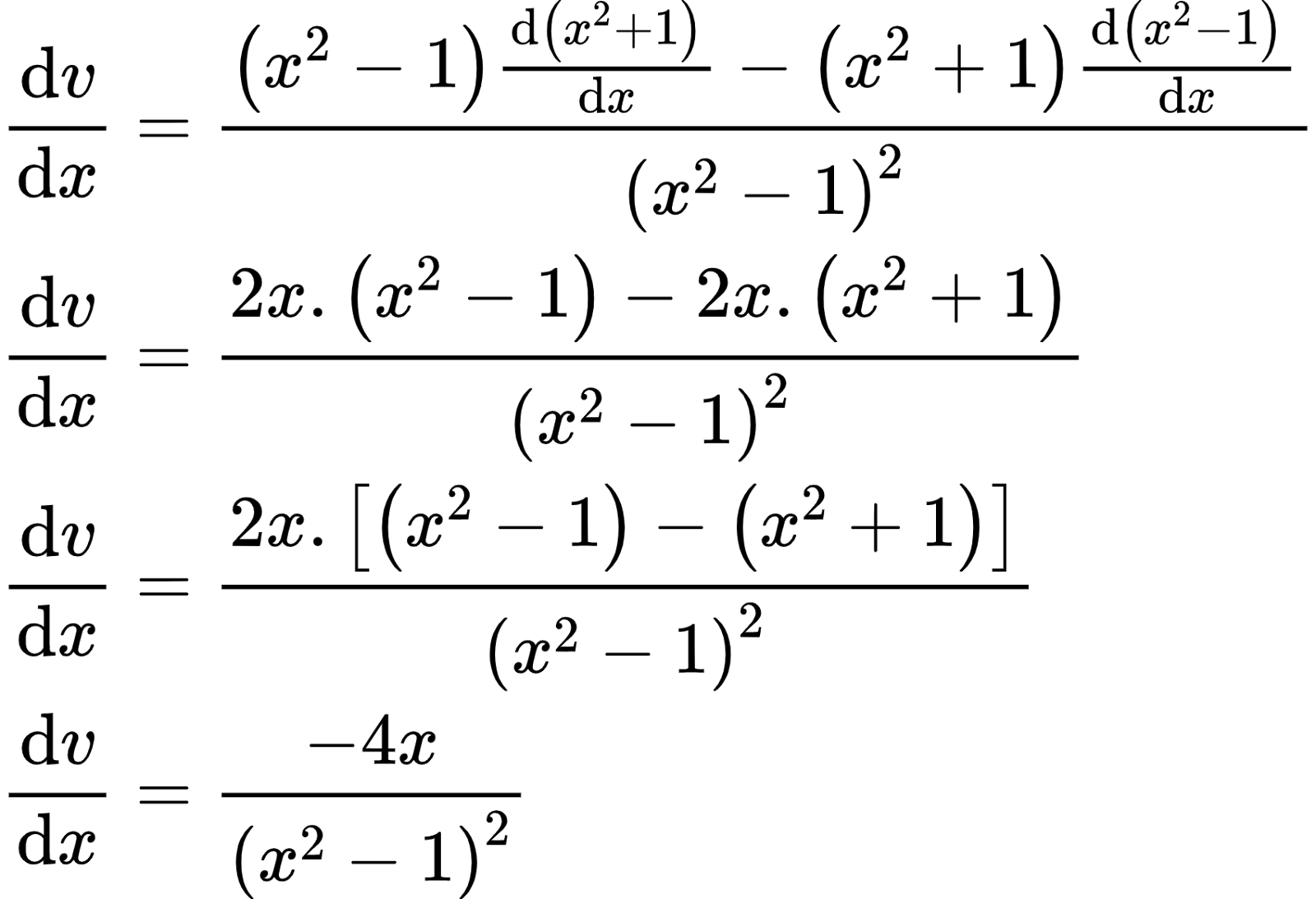 {"font":{"family":"Arial","size":10,"color":"#000000"},"id":"36","code":"\\begin{align*}\n{\\diff{v}{x}}&={\\frac{\\left(x^{2}-1\\right)\\diff{\\left(x^{2}+1\\right)}{x}-\\left(x^{2}+1\\right)\\diff{\\left(x^{2}-1\\right)}{x}}{\\left(x^{2}-1\\right)^{2}}}\\\\\n{\\diff{v}{x}}&={\\frac{2x.\\left(x^{2}-1\\right)-2x.\\left(x^{2}+1\\right)}{\\left(x^{2}-1\\right)^{2}}}\\\\\n{\\diff{v}{x}}&={\\frac{2x.\\left[\\left(x^{2}-1\\right)-\\left(x^{2}+1\\right)\\right]}{\\left(x^{2}-1\\right)^{2}}}\\\\\n{\\diff{v}{x}}&={\\frac{-4x}{\\left(x^{2}-1\\right)^{2}}}\t\n\\end{align*}","type":"align*","ts":1598535014684,"cs":"lDM3U1z+x25ea7FT1KfgHA==","size":{"width":284,"height":193}}