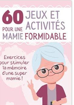 60 Jeux et Activités pour une Mamie Formidable