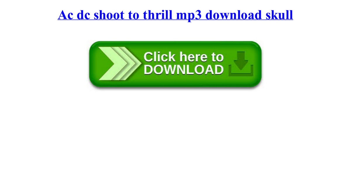 Ac dc shoot to thrill mp3 download skull.pdf - Google Drive