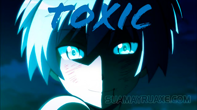 Toxic trong Anime