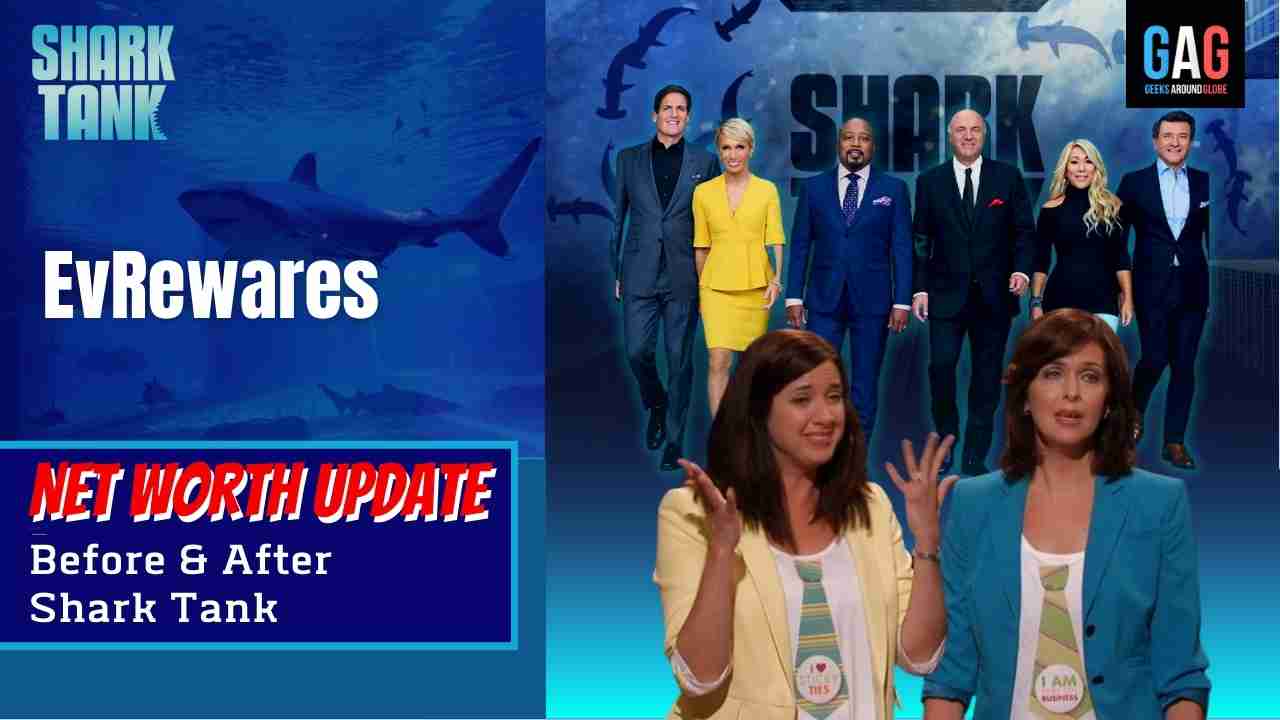 “EvRewares” Net worth Update (Before & After Shark Tank) Geeks Around