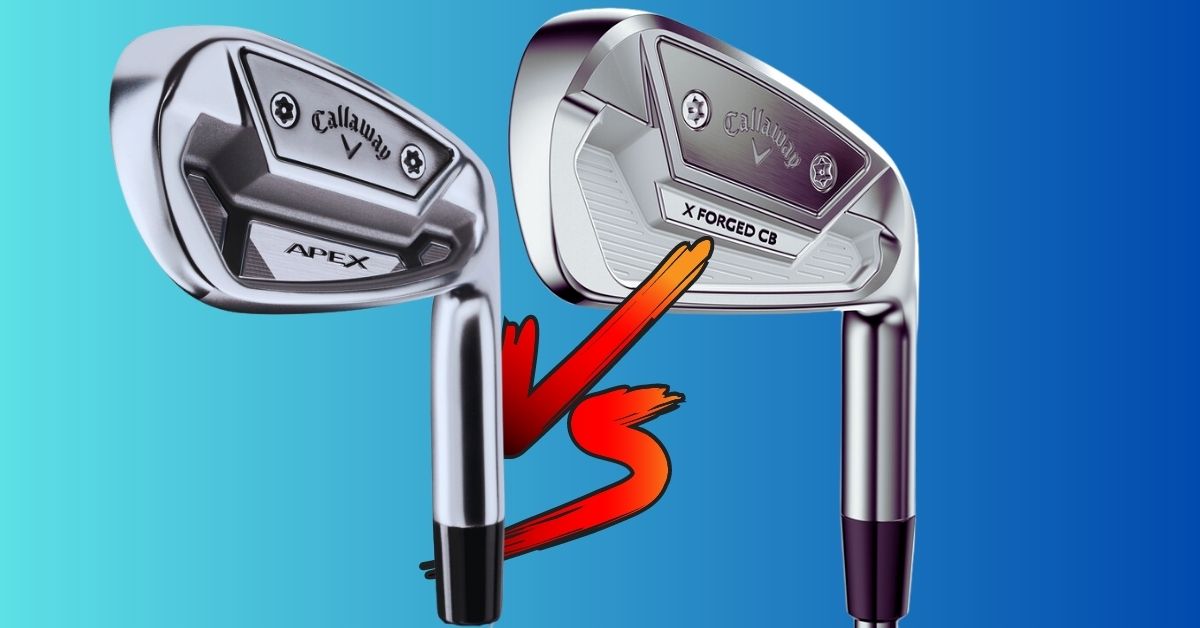 Callaway Apex TCB vs X Forged CB