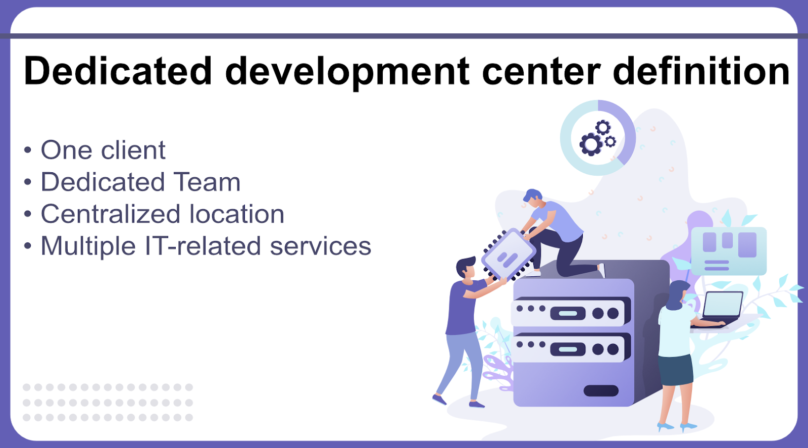 Dedicated development center definition