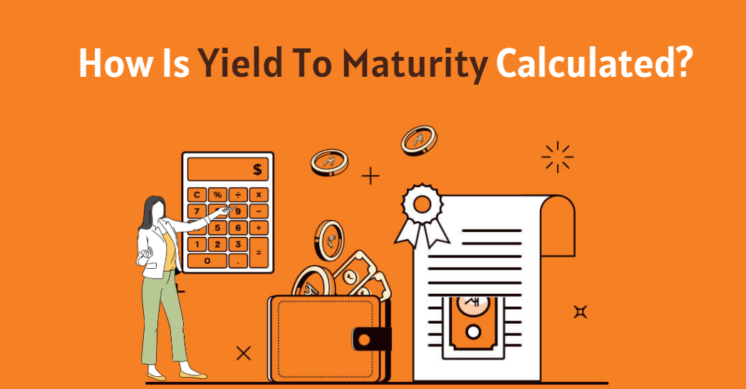 How Is Yield To Maturity Calculated?