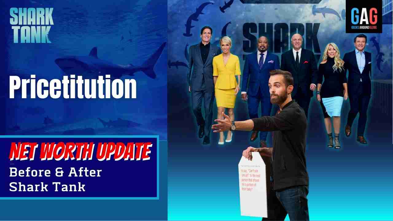 “Pricetitution” Net worth Update (Before & After Shark Tank) Geeks