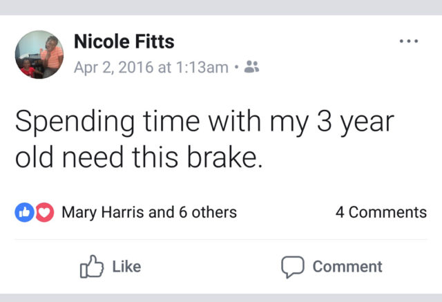 Nicole Fitts' Status 'Spending time with my 3 year old need this brake'