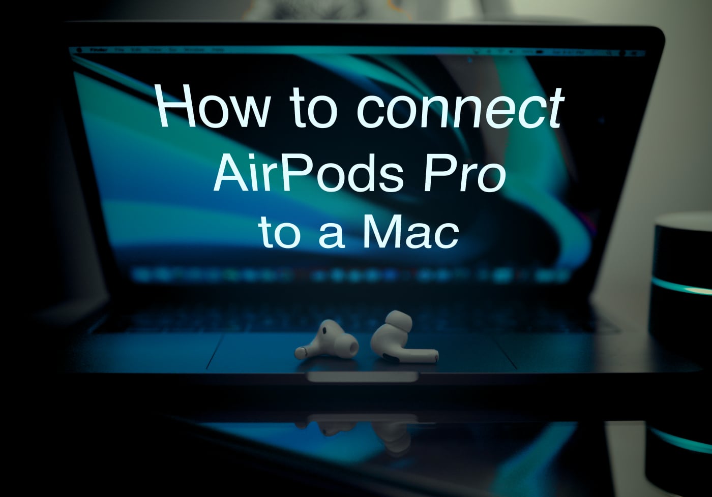 How to connect AirPods to Mac.