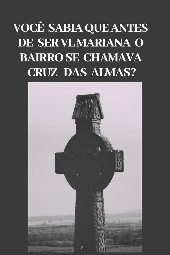 Bem antes de ser Vila Mariana, o bairro tinha outro nome - Cruz das Almas. Essa história é bem interessante. #vilamariana, #cruzdasalmas, #historiadobairro, #curiosidades