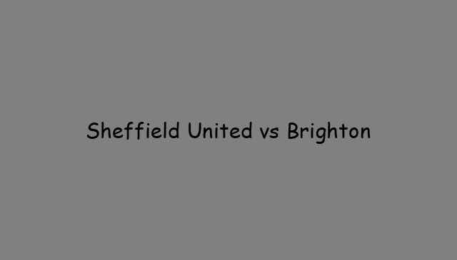 Sheffield United vs Brighton
