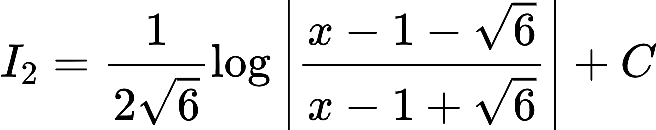 {"id":"2-1-1-0-0-0-0-0-0-1-1-0-1-1-2-0-1-1-1-0-1-1-0-1-0-1-0-1-1-1-1-1-1-1-1-0","code":"\\begin{align*}\n{I_{2}}&={\\frac{1}{2{\\sqrt[]{6}}}\\log_{}\\left|\\frac{x-1-{\\sqrt[]{6}}}{x-1+{\\sqrt[]{6}}}\\right|+C}\t\n\\end{align*}","type":"align*","font":{"size":10,"family":"Arial","color":"#000000"},"ts":1600952715091,"cs":"3dGUDu+XlCv0FkB19BiMVA==","size":{"width":220,"height":44}}