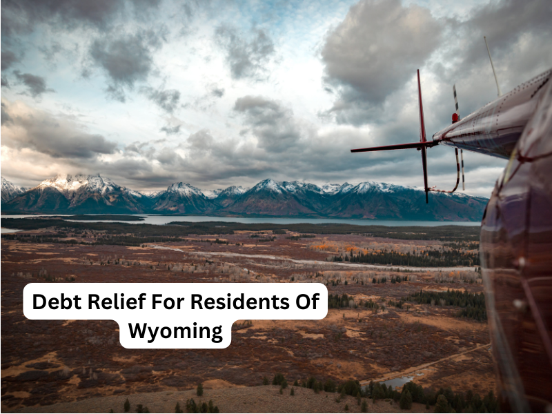 Debt Relief For Residents Of Wyoming