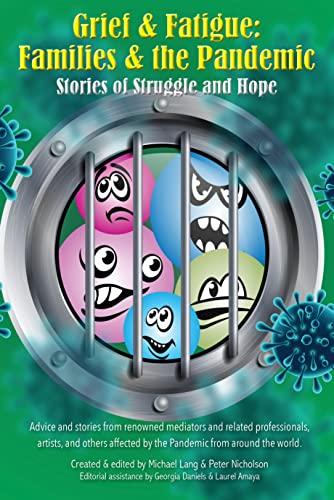 Grief & Fatigue: Families & the Pandemic: Stories of Struggle and Hope מאת [Michael  Lang, Peter Nicholson, Georgia Daniels, Laurel Amaya]