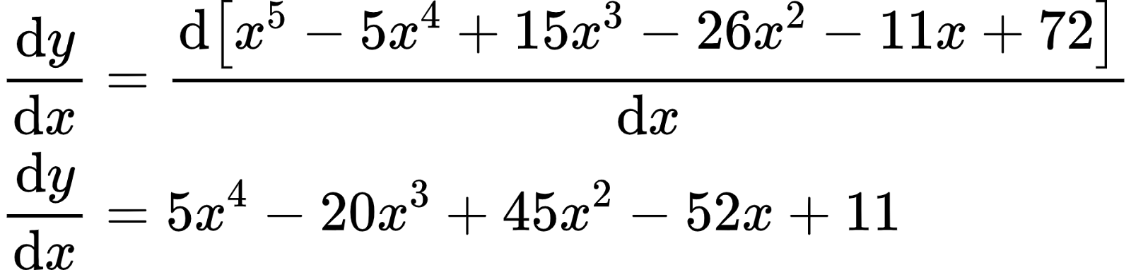 {"type":"align*","id":"59-0","font":{"size":10,"family":"Arial","color":"#000000"},"code":"\\begin{align*}\n{\\diff{y}{x}}&={\\diff{\\left[x^{5}-5x^{4}+15x^{3}-26x^{2}-11x+72\\right]}{x}}\\\\\n{\\diff{y}{x}}&={5x^{4}-20x^{3}+45x^{2}-52x+11}\t\n\\end{align*}","ts":1598537009060,"cs":"4I7JDcjfZhMUobKC12b9bg==","size":{"width":313,"height":74}}