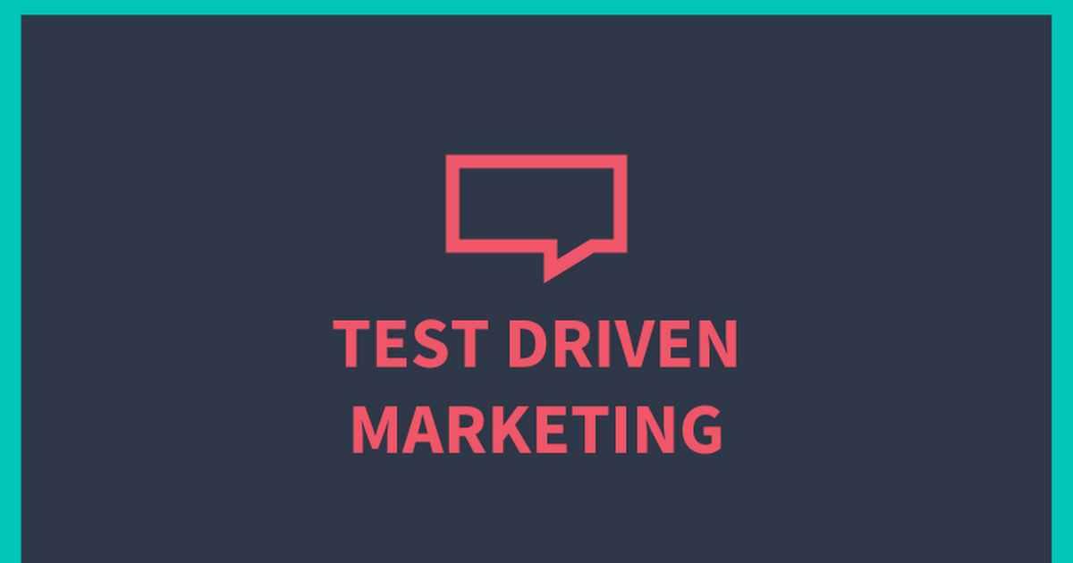 Ignite Workshop - Test Driven Marketing