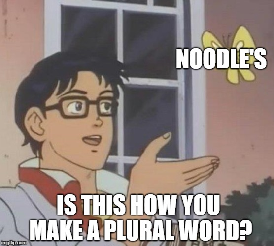 Meme - Is this how you make a word plural?