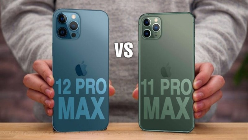 Nên chọn phiên bản nào - iPhone 11 Pro Max hay iPhone 12 Pro Max?