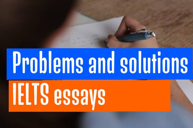 Problems and solutions IELTS essays > IELTS SAMPLE