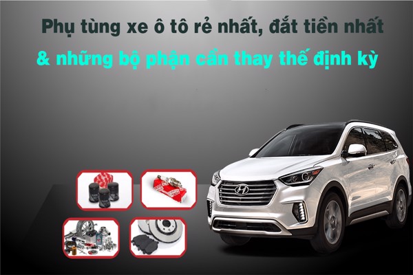 Các loại phụ tùng xe ô tô giá rẻ nhất
